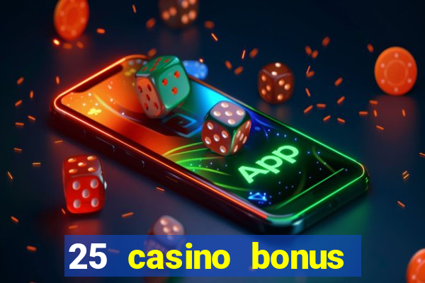 25 casino bonus ohne einzahlung