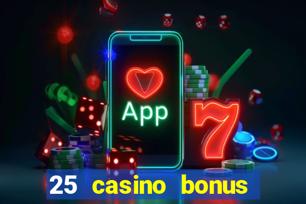 25 casino bonus ohne einzahlung