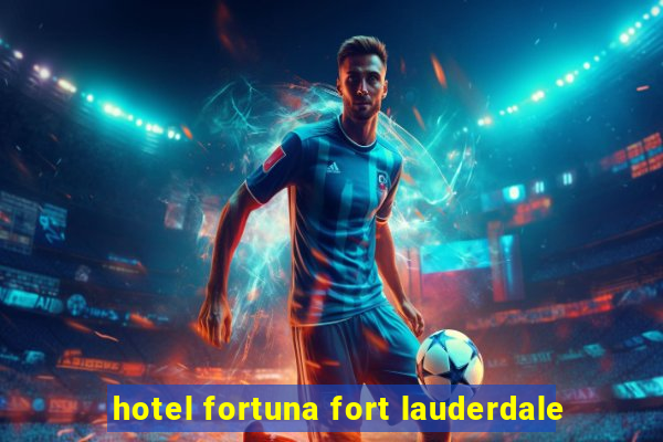 hotel fortuna fort lauderdale