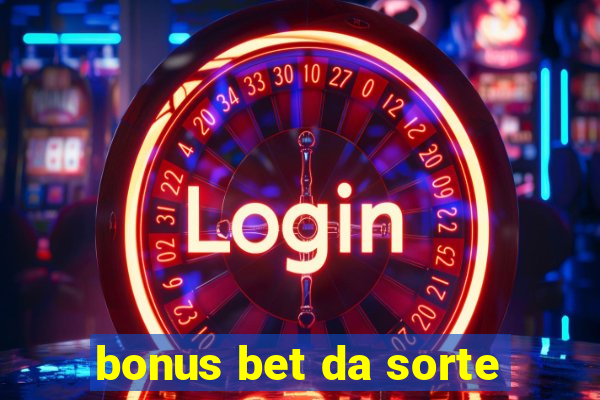 bonus bet da sorte