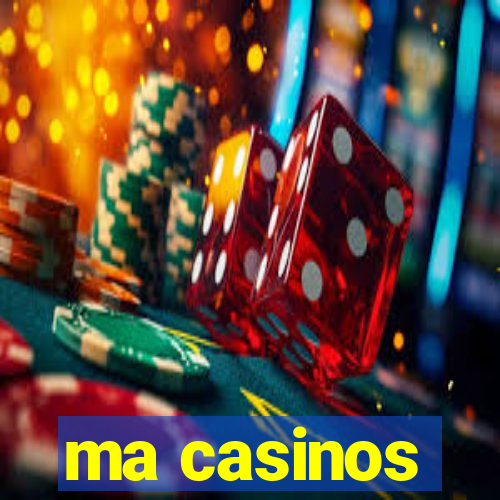 ma casinos