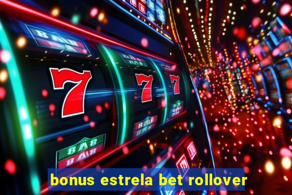 bonus estrela bet rollover