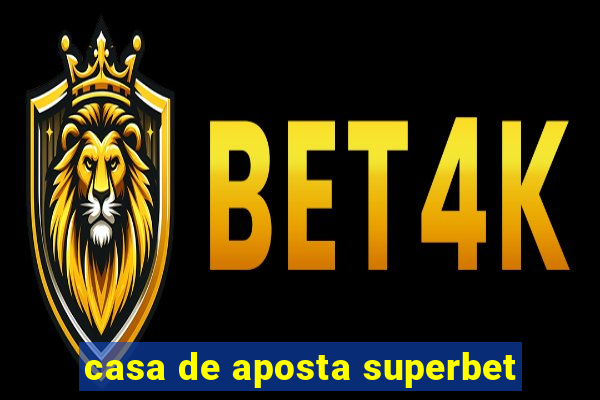 casa de aposta superbet