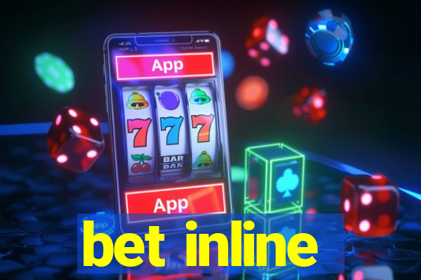 bet inline