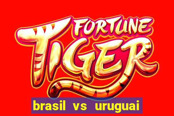 brasil vs uruguai ao vivo multicanais