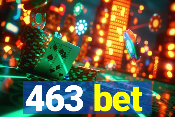 463 bet