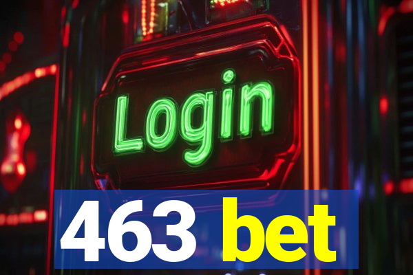 463 bet