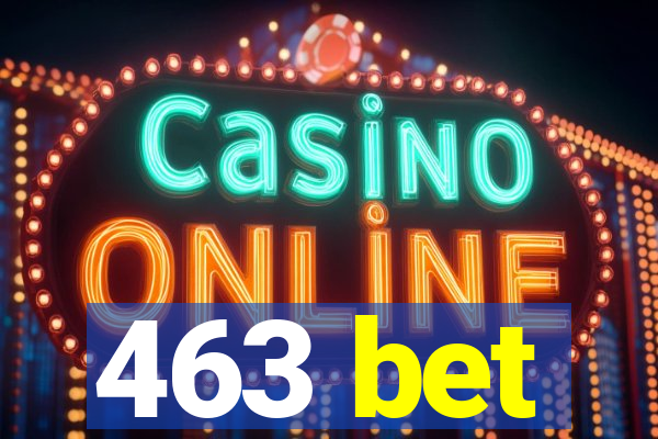 463 bet