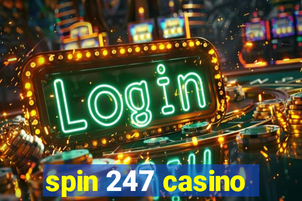 spin 247 casino