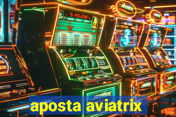 aposta aviatrix