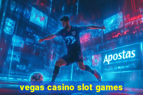 vegas casino slot games