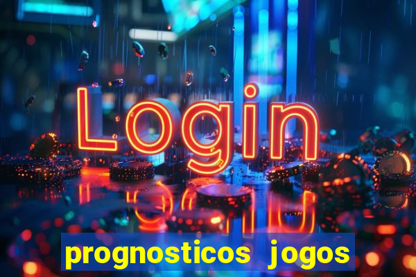 prognosticos jogos de hoje