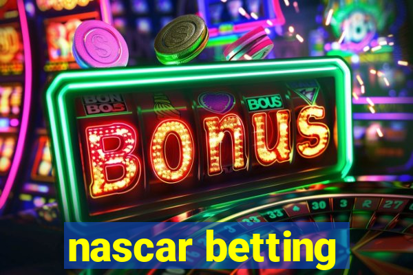 nascar betting