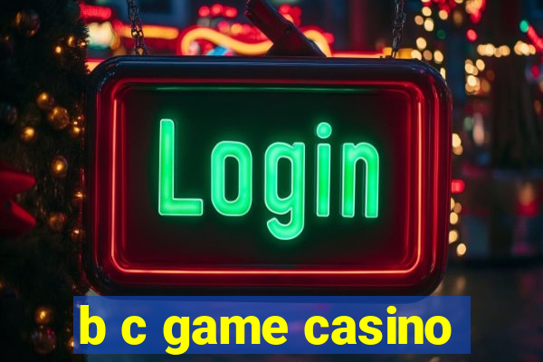 b c game casino