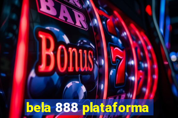 bela 888 plataforma