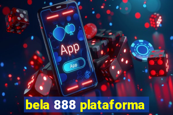 bela 888 plataforma