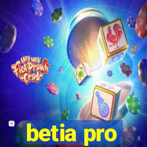 betia pro