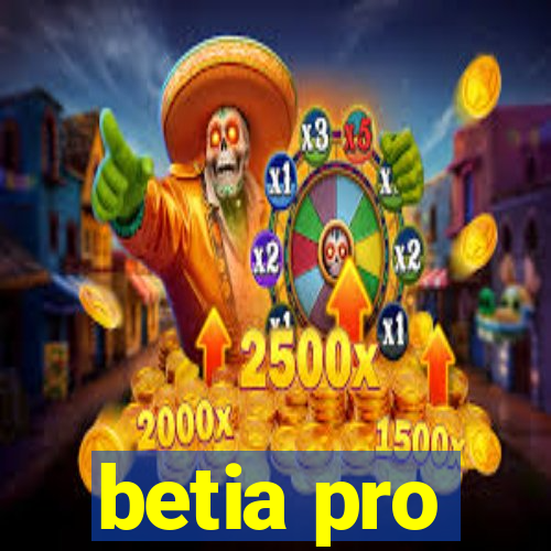 betia pro