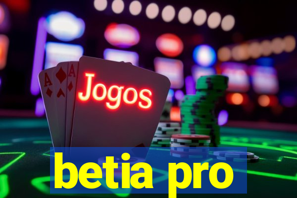 betia pro