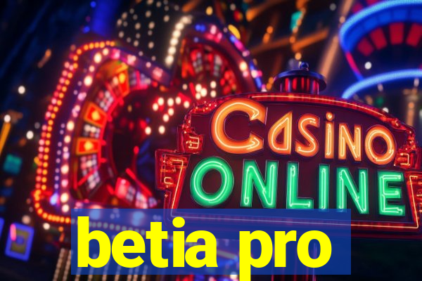 betia pro