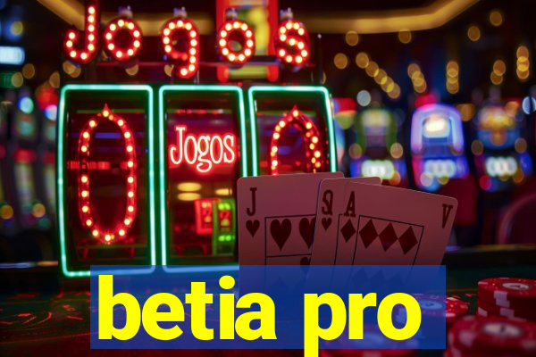 betia pro