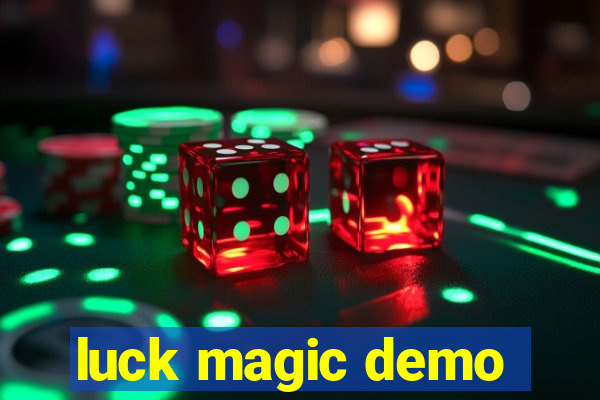 luck magic demo