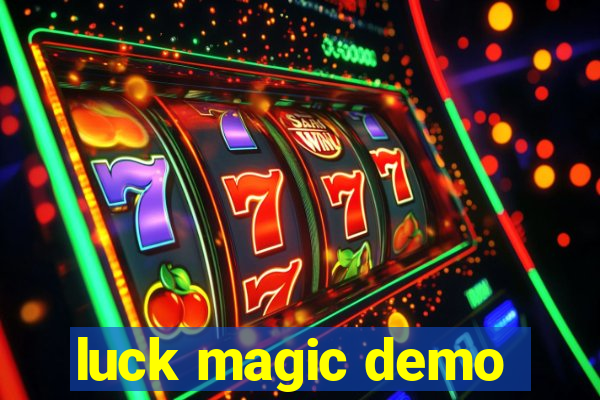 luck magic demo