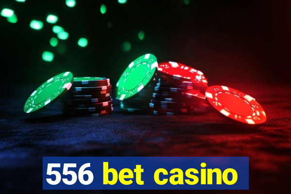 556 bet casino