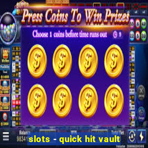 slots - quick hit vault