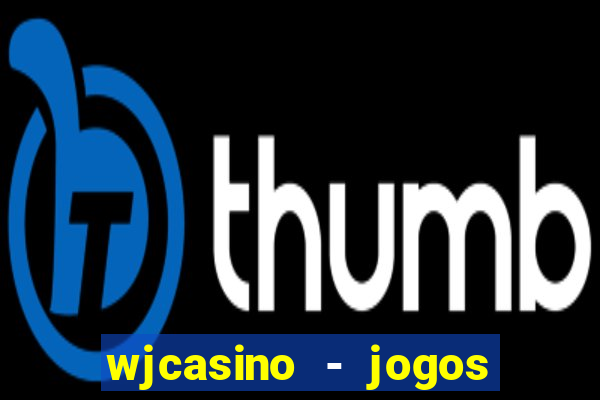 wjcasino - jogos slots premium