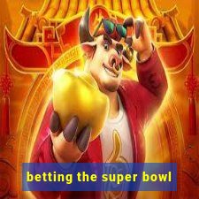 betting the super bowl