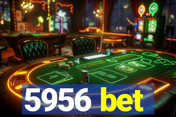 5956 bet