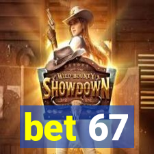 bet 67