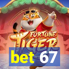 bet 67