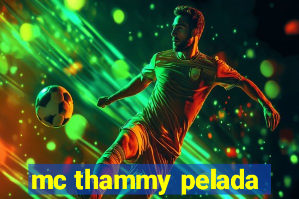 mc thammy pelada