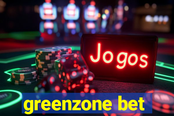 greenzone bet