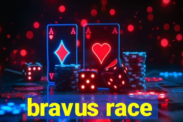 bravus race