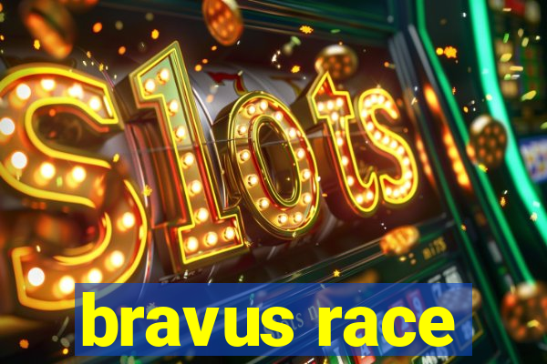 bravus race