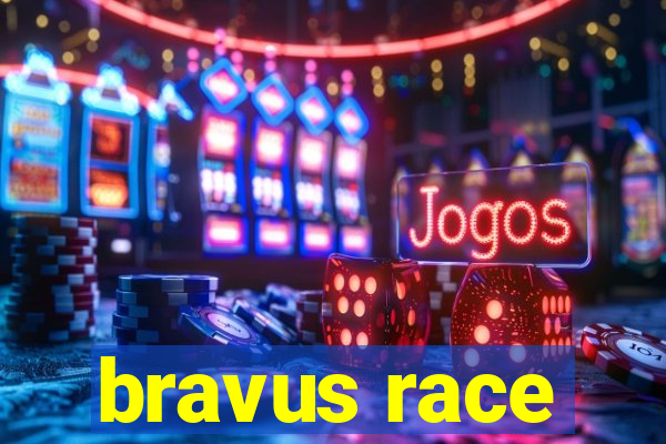 bravus race