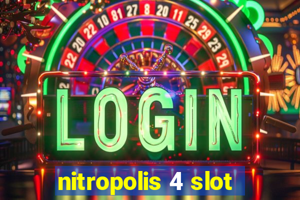 nitropolis 4 slot