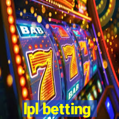 lpl betting