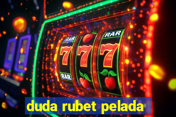 duda rubet pelada