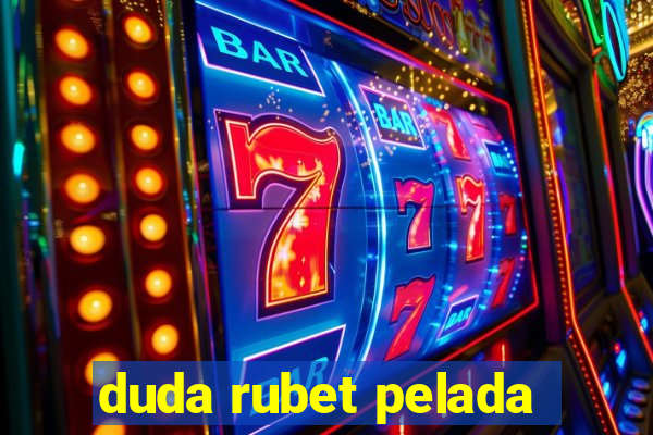 duda rubet pelada