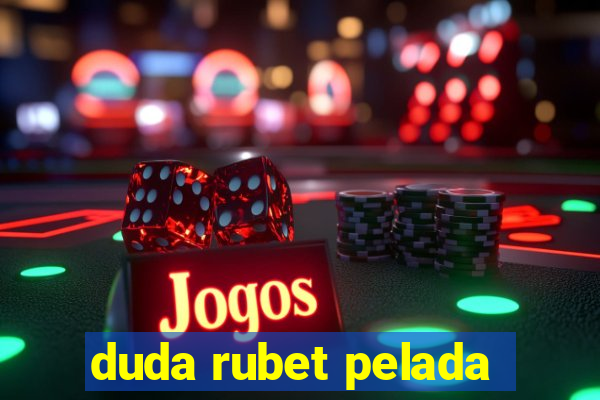 duda rubet pelada