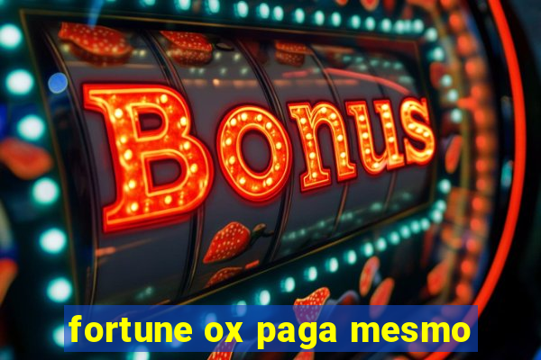 fortune ox paga mesmo