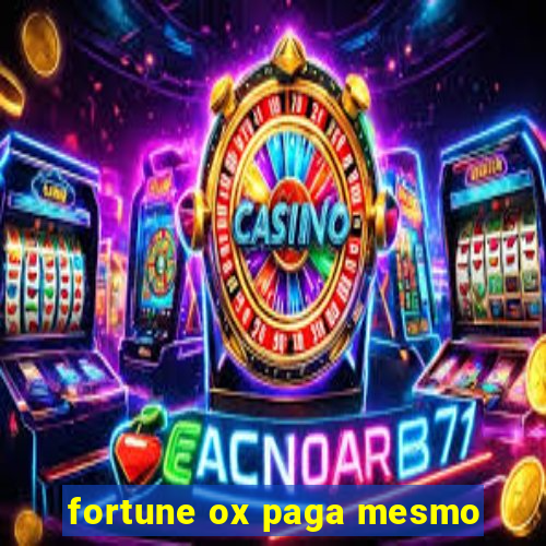 fortune ox paga mesmo