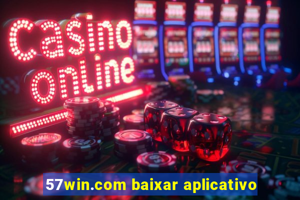 57win.com baixar aplicativo