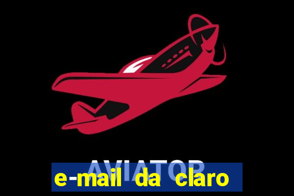 e-mail da claro para enviar comprovante de pagamento