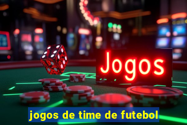 jogos de time de futebol