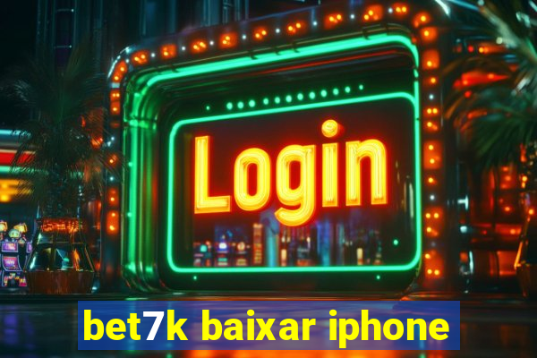 bet7k baixar iphone